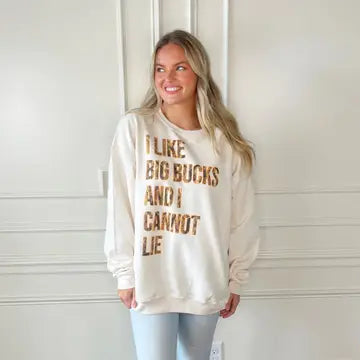 I like Big Bucks Sweatshirt